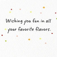 Fun in All Your Favorite Flavors Birthday Card for only USD 3.99 | Hallmark