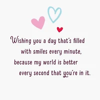 My World Is Better With You Valentine's Day Card for only USD 2.50 | Hallmark