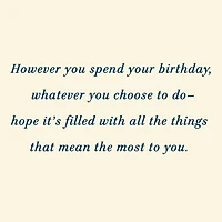 A Day Filled With What Means the Most to You Birthday Card for only USD 2.50 | Hallmark