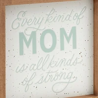 Every Kind of Mom Framed Quote Sign, 7x7 for only USD 22.99 | Hallmark