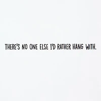 No One I'd Rather Hang With Funny Romantic Christmas Card for only USD 4.49 | Hallmark
