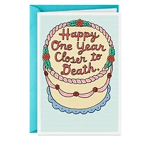 One Year Closer to Death Funny Birthday Card for only USD 3.99 | Hallmark