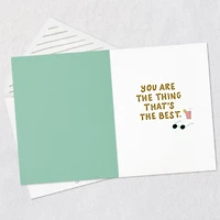 You Are the Thing That's the Best Card for only USD 3.99 | Hallmark
