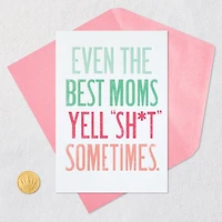 Even the Best Moms Yell Sh*t Sometimes Mother's Day Card for only USD 3.99 | Hallmark