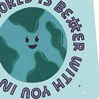 The World Is Better With You in It Card for only USD 3.99 | Hallmark