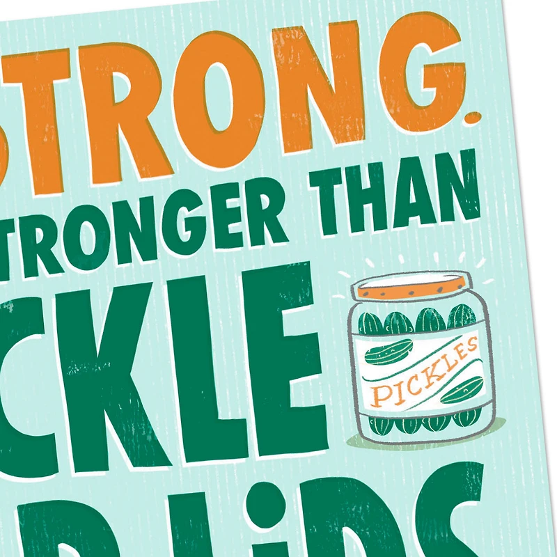Stronger Than Pickle Jar Lids Funny Support Card for only USD 3.99 | Hallmark