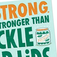 Stronger Than Pickle Jar Lids Funny Support Card for only USD 3.99 | Hallmark
