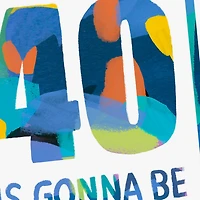 40 Will Be Great Birthday Card for only USD 2.99 | Hallmark