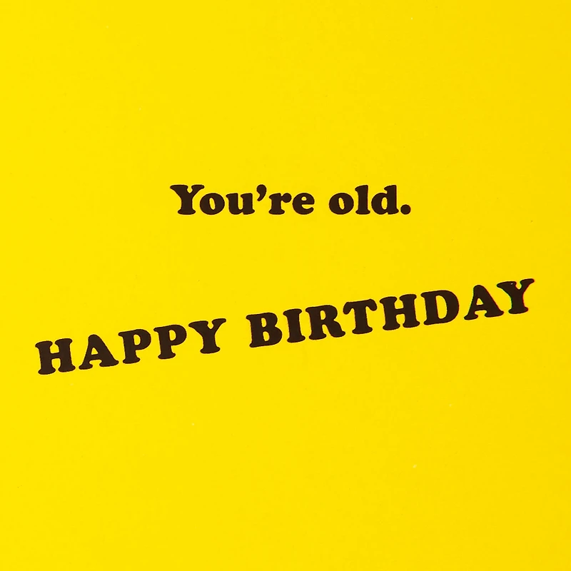Friends™ Oh My God You're Old Funny Birthday Card for only USD 4.49 | Hallmark
