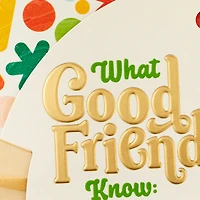 What Good Friends Know Birthday Card for Friend for only USD 7.99 | Hallmark