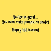 You're So Great Halloween Card for only USD 0.99 | Hallmark