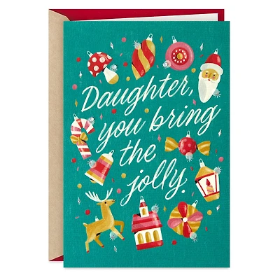 You Bring the Jolly Christmas Card for Daughter for only USD 5.99 | Hallmark