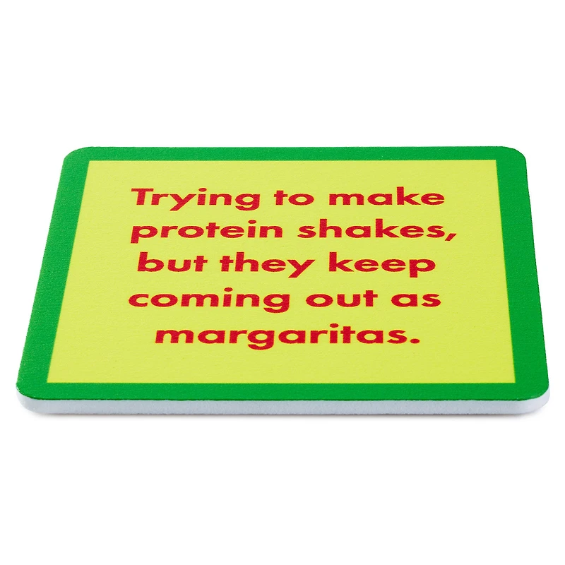 Drinks on Me Protein Shakes Funny Coaster for only USD 4.99 | Hallmark