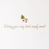 A Simply Sweet Day Birthday Card for only USD 9.59 | Hallmark