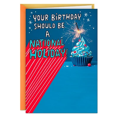 It Should Be a National Holiday Funny Birthday Card for only USD 4.49 | Hallmark