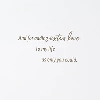 Thanks for Adding Extra Love to My Life Birthday Card for Stepmom for only USD 4.59 | Hallmark