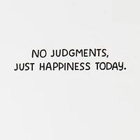 No Judgement Funny Birthday Card for only USD 4.49 | Hallmark