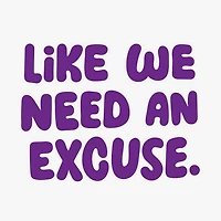 Great Excuse to Party Funny Celebration Card for only USD 4.49 | Hallmark