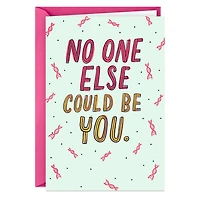 No One Else Could Be You Funny Birthday Card for only USD 4.49 | Hallmark