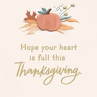 Hope Your Heart Is Full Thanksgiving Card for only USD 2.99 | Hallmark