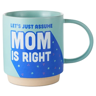 Let's Just Assume Mom Is Right Mug, 16 oz. for only USD 16.99 | Hallmark
