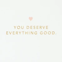 You Deserve Everything Good Romantic Birthday Card for only USD 5.99 | Hallmark