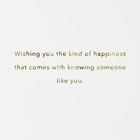 Happy to Know Someone Like You Birthday Card for only USD 8.59 | Hallmark