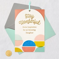 Stay Open, Focused and Positive Birthday Card for Daughter for only USD 9.59 | Hallmark