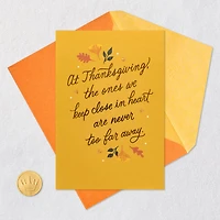 Keeping You Close in Heart Thanksgiving Card for only USD 4.99 | Hallmark