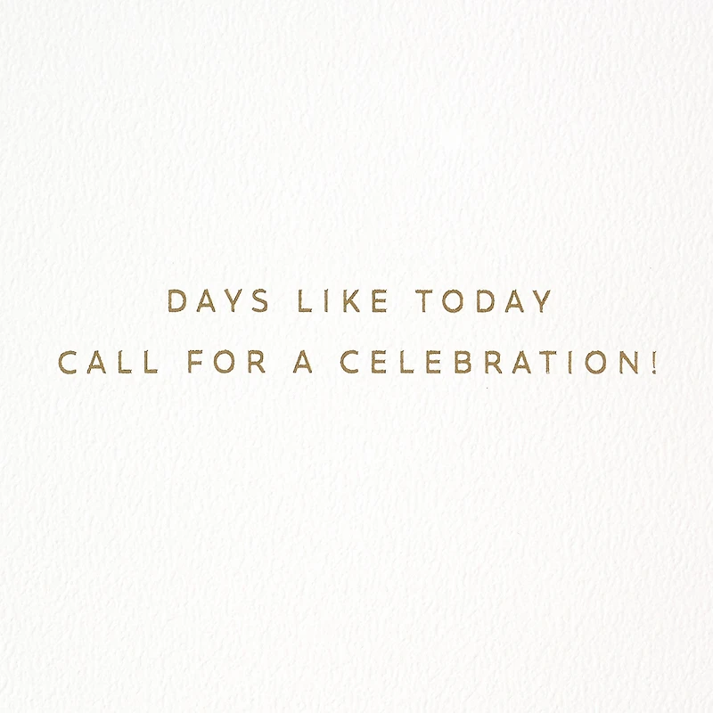 Today Calls for a Celebration Birthday Card for only USD 6.59 | Hallmark