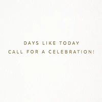 Today Calls for a Celebration Birthday Card for only USD 6.59 | Hallmark