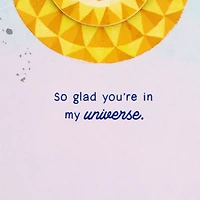 Glad You're in My Universe Birthday Card for only USD 7.99 | Hallmark