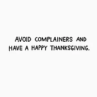 Avoid the Complainers Funny Thanksgiving Card for only USD 3.49 | Hallmark
