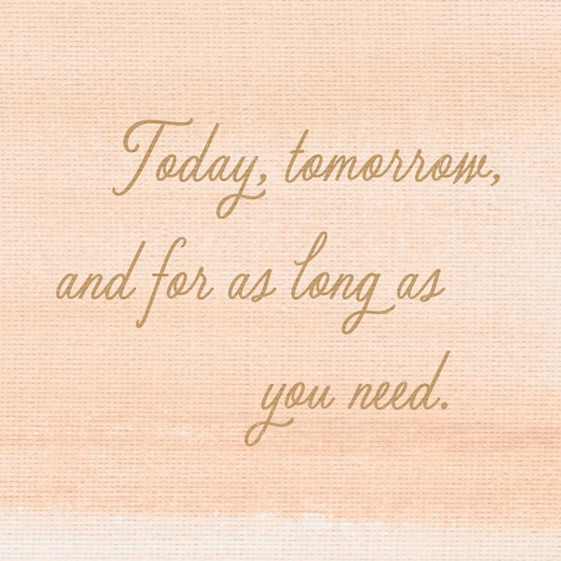 Here for You As Long As You Need Sympathy Card for only USD 3.99 | Hallmark
