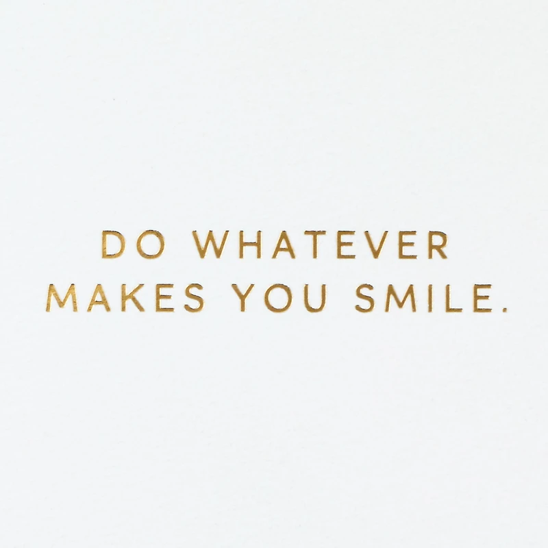Whatever Makes You Smile Birthday Card for only USD 7.59 | Hallmark