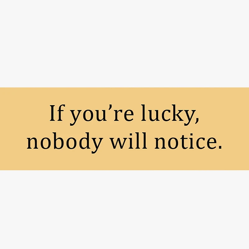 Maybe Nobody Will Notice Funny Birthday Card for only USD 3.99 | Hallmark