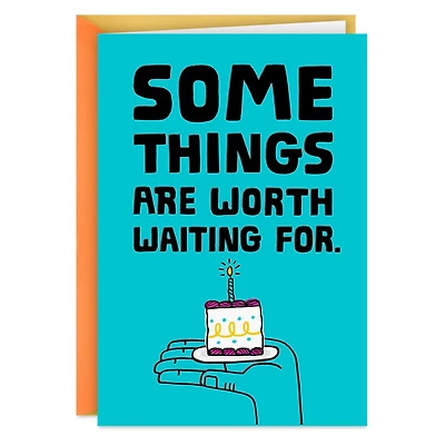 Some Things Are Worth the Wait Funny Belated Birthday Card for only USD 4.49 | Hallmark