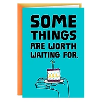 Some Things Are Worth the Wait Funny Belated Birthday Card for only USD 4.49 | Hallmark