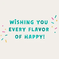 Every Flavor of Happy Birthday Card for Kids for only USD 3.99 | Hallmark