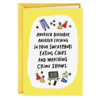 Sweatpants, Chips and Crime Shows Funny Birthday Card for only USD 4.49 | Hallmark