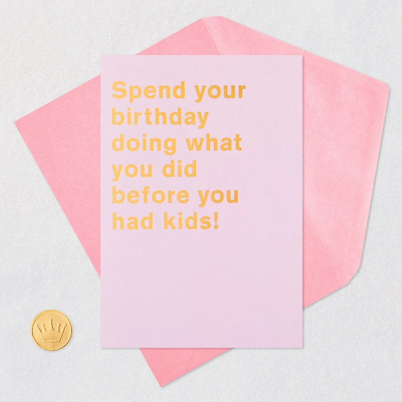 Party Like You Did Before Kids Funny Birthday Card for only USD 4.49 | Hallmark