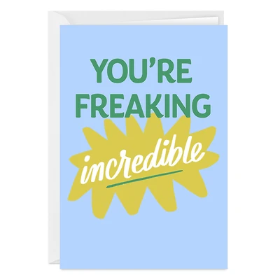 You're Freaking Incredible Custom Card for only USD 4.99 | Hallmark