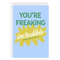 You're Freaking Incredible Custom Card for only USD 4.99 | Hallmark