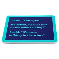 Drinks on Me Talking to the Wine Funny Coaster for only USD 4.99 | Hallmark