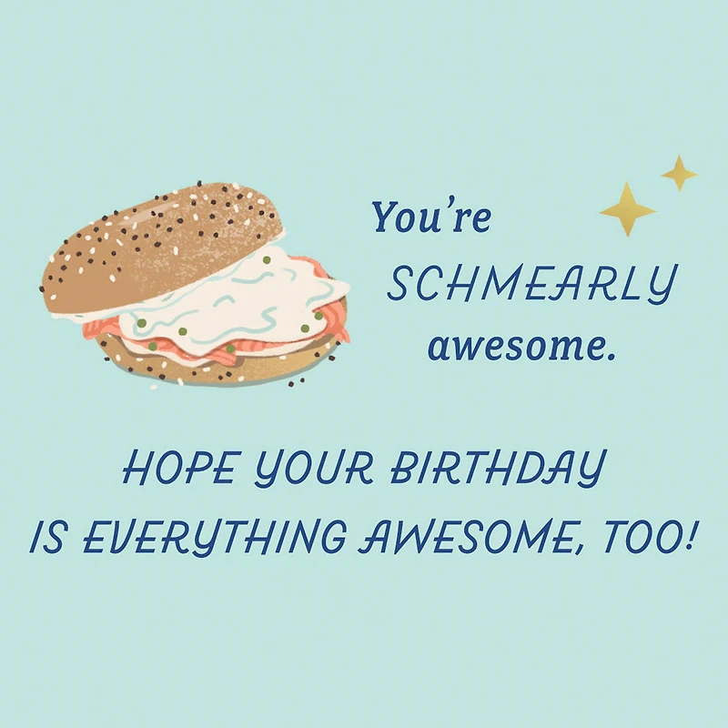 You're Schmearly Awesome Birthday Card for only USD 3.99 | Hallmark