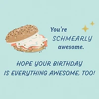 You're Schmearly Awesome Birthday Card for only USD 3.99 | Hallmark