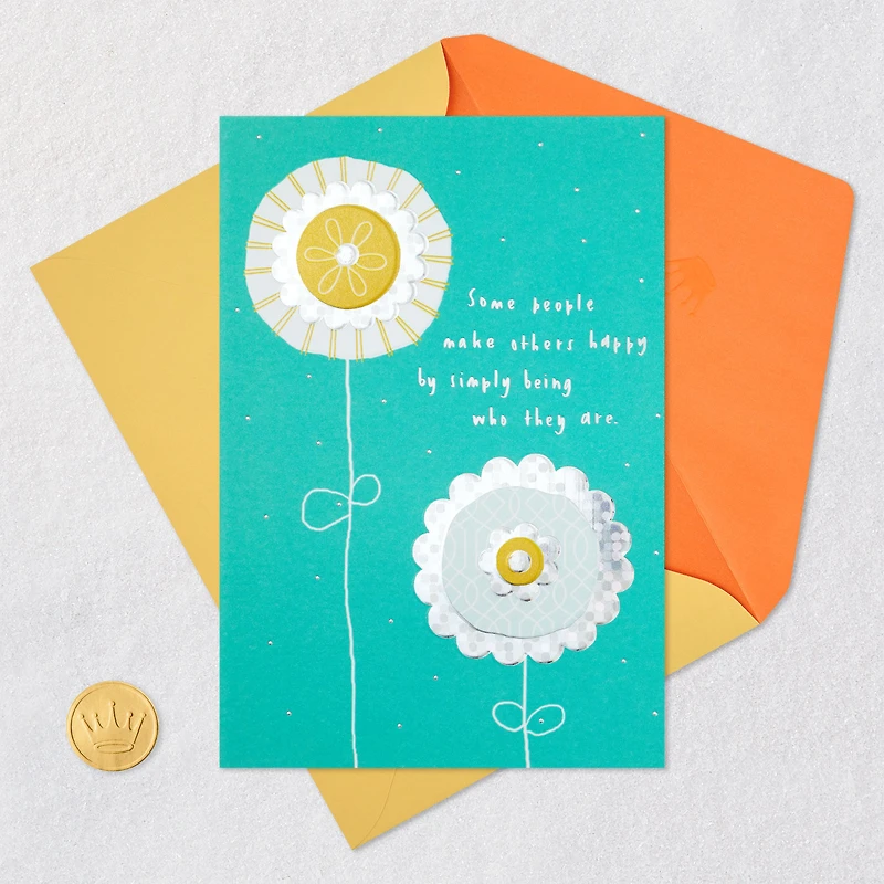 You Make Others Happy By Simply Being You Birthday Card for only USD 5.99 | Hallmark
