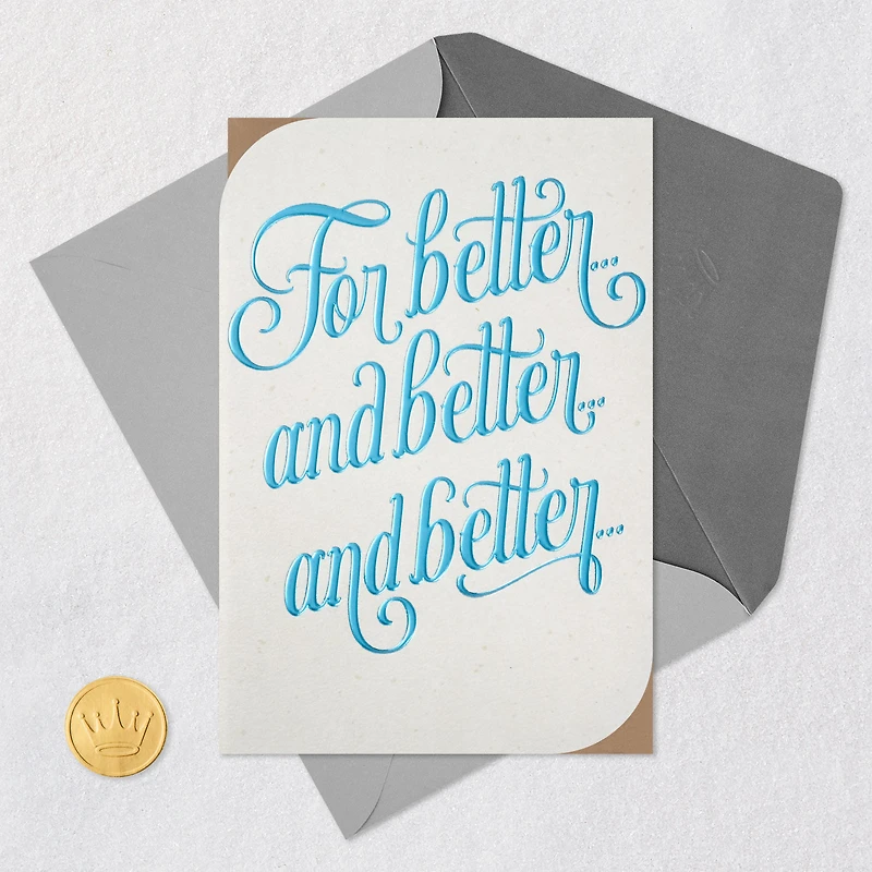 For Better and Better and Better Anniversary Card for Couple for only USD 4.99 | Hallmark