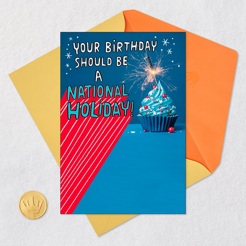 It Should Be a National Holiday Funny Birthday Card for only USD 4.49 | Hallmark