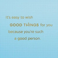 It's Easy to Wish Good Things for You Birthday Card for only USD 4.99 | Hallmark